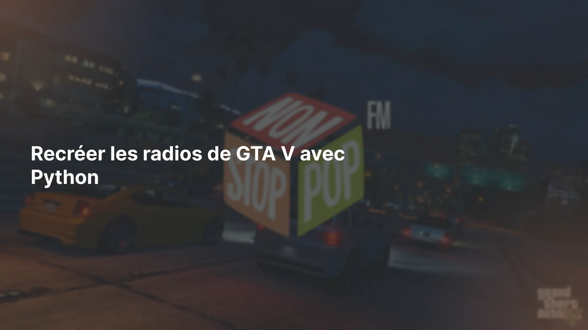 Image de couverture - Recréer les radios de GTA V avec Python